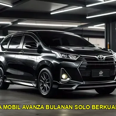 sewa mobil avanza bulanan solo berkualitas